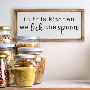 In This Kitchen We Lick The Spoon Sign, Farmhouse Kitchen Decor for Wall, 8x17 Inch,